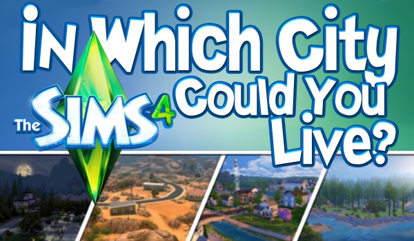 In Which City From The Sims 4 Could You Live?