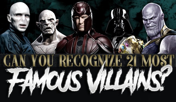 Can You Recognize 21 Most Famous Villains?