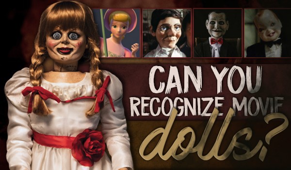 Can You Recognize Movie Dolls?