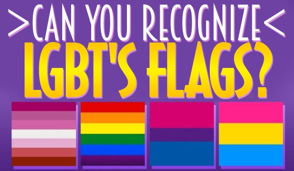 Can you recognize LGBT’s flags?