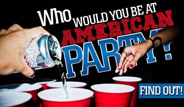 Who Would You Be At A Typical American Party?