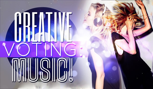 Creative Voting – Music!