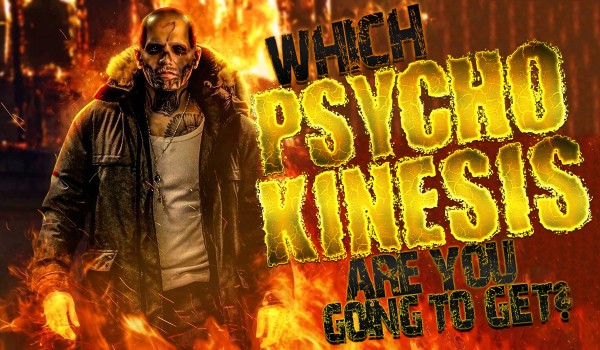 What Psychokinetic Power Are You Going To Get?