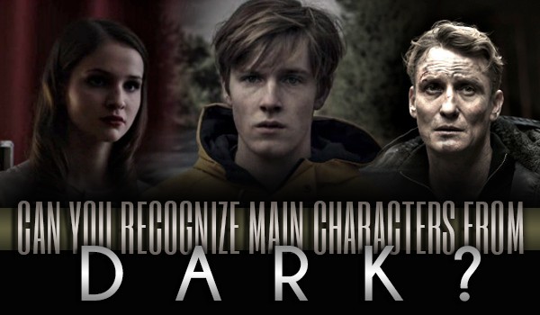 Can You Recognize Main Characters From The “Dark” Series?