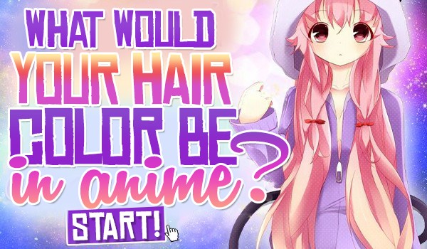 What Would Your Hair Color Be In Anime?