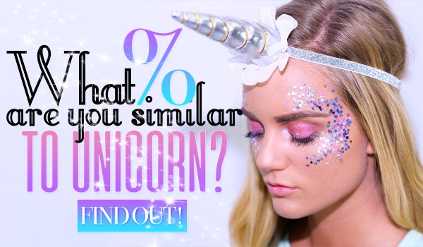 What % Are You Similar To An Unicorn?
