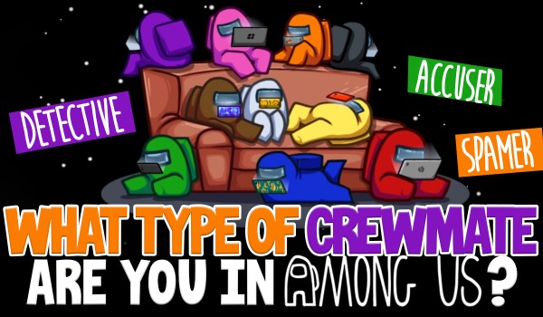 What Type Of Crewmate Are You In ‘Among Us’?